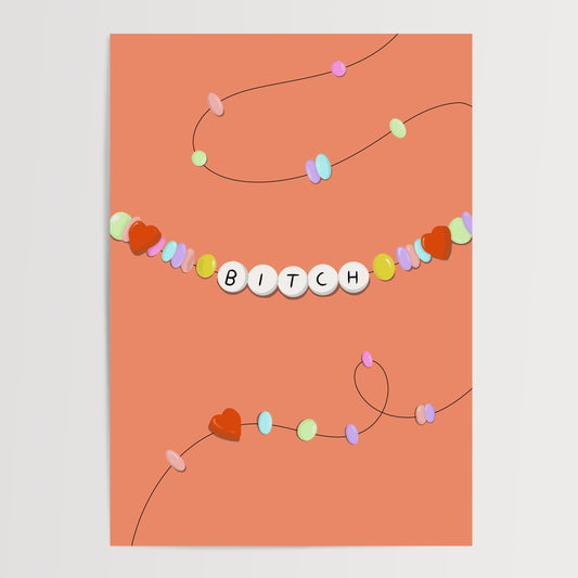 BITCH FRIENDSHIP BRACELET ART PRINT