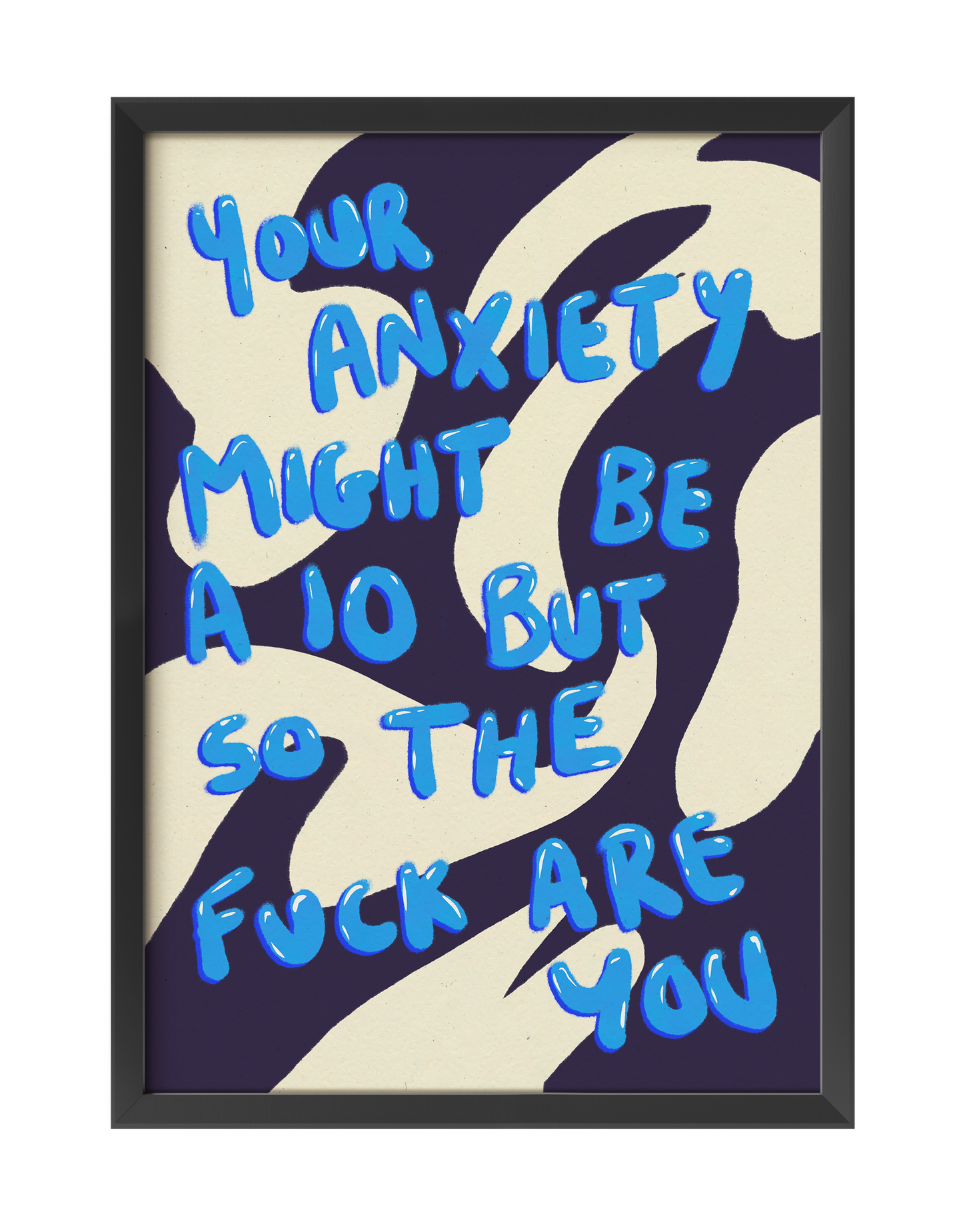 ANXIETY 10 ART PRINT