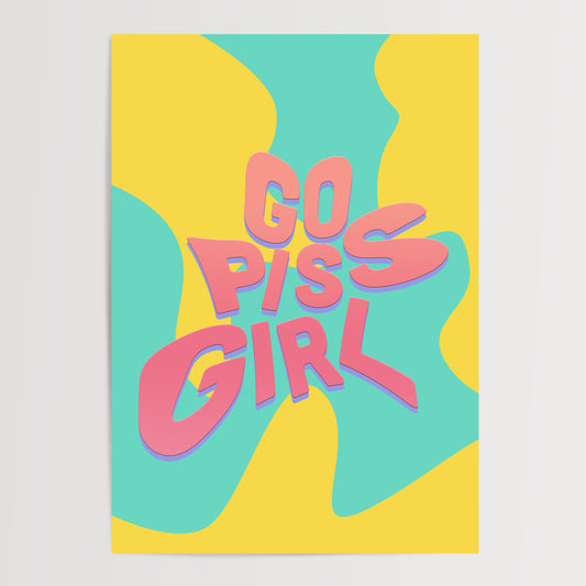 GO PISS GIRL