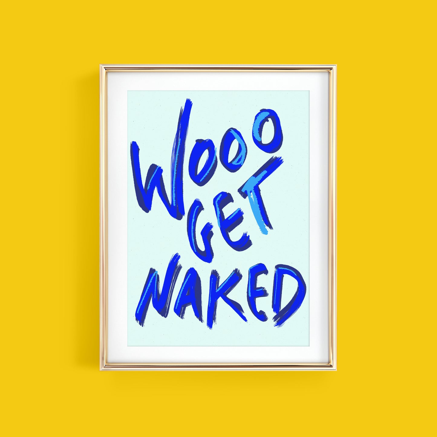 WOOO GET NAKED ART PRINT