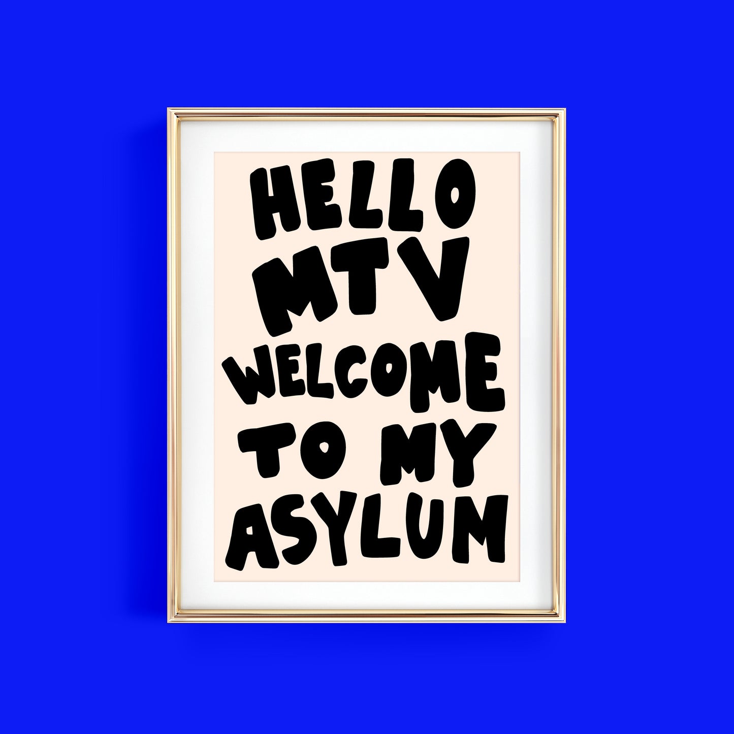 HELLO MTV WELCOME TO MY ASYLUM ART PRINT