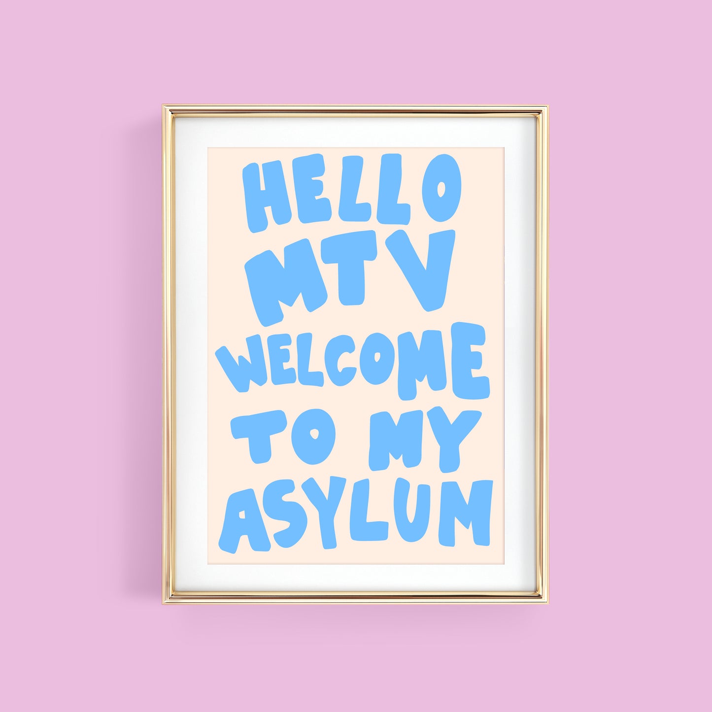 HELLO MTV WELCOME TO MY ASYLUM ART PRINT
