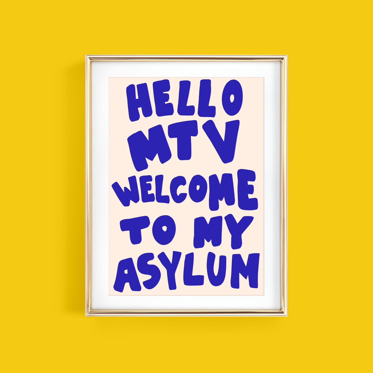 HELLO MTV WELCOME TO MY ASYLUM ART PRINT