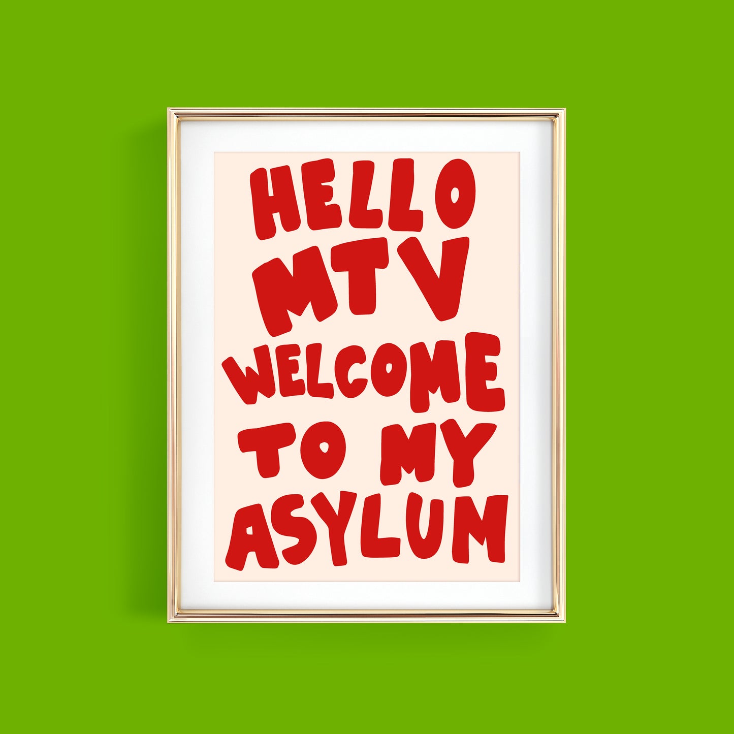 HELLO MTV WELCOME TO MY ASYLUM ART PRINT