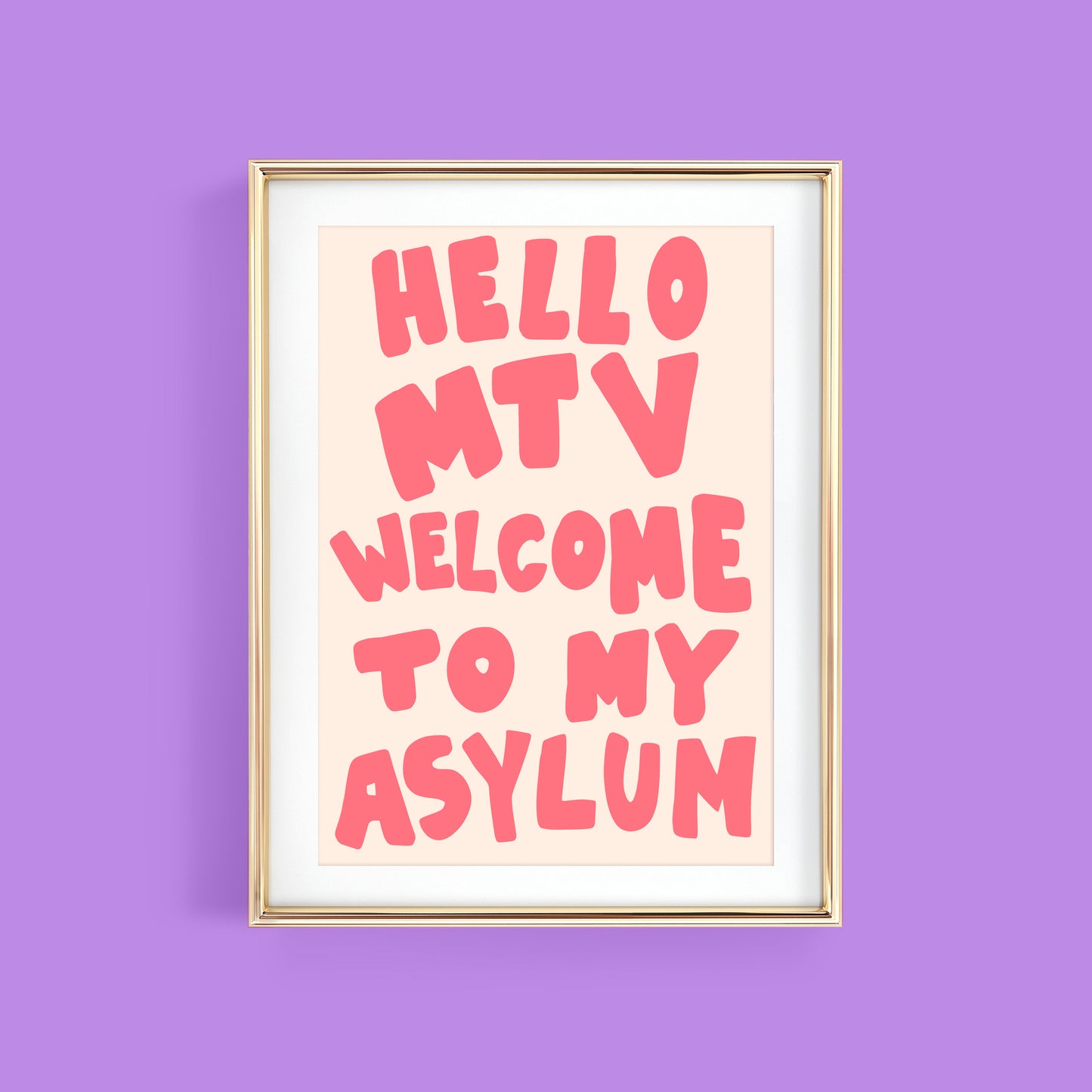 HELLO MTV WELCOME TO MY ASYLUM ART PRINT
