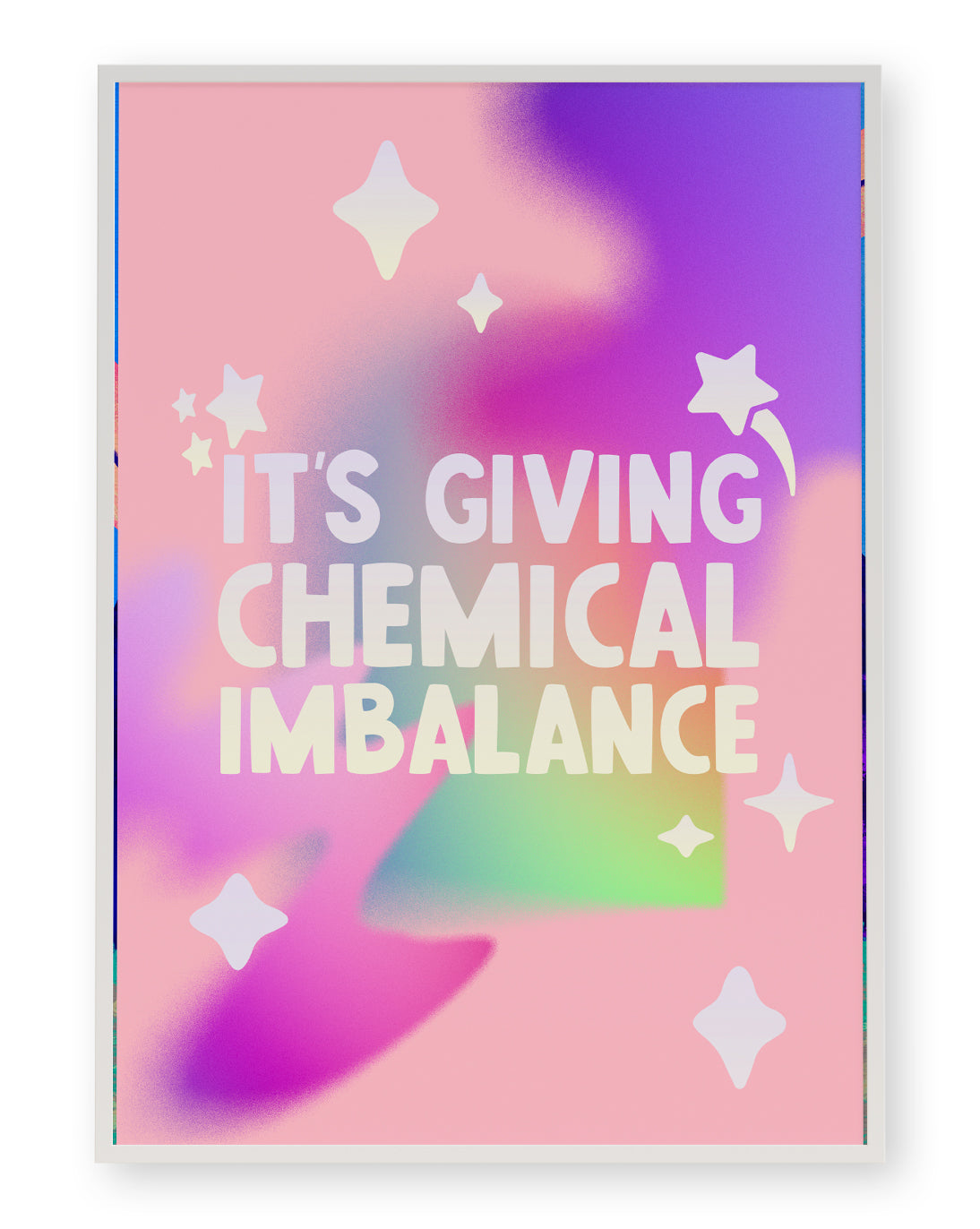 IT'S GIVING CHEMICAL IMBALANCE ART PRINT