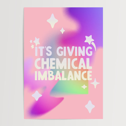 IT'S GIVING CHEMICAL IMBALANCE ART PRINT