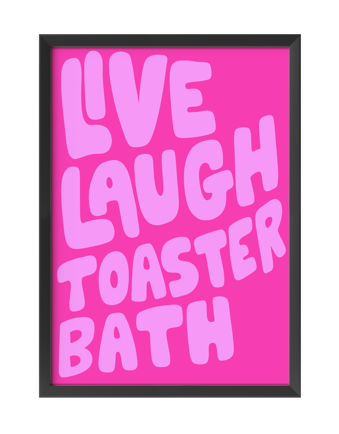 LIVE LAUGH TOASTER BATH ART PRINT