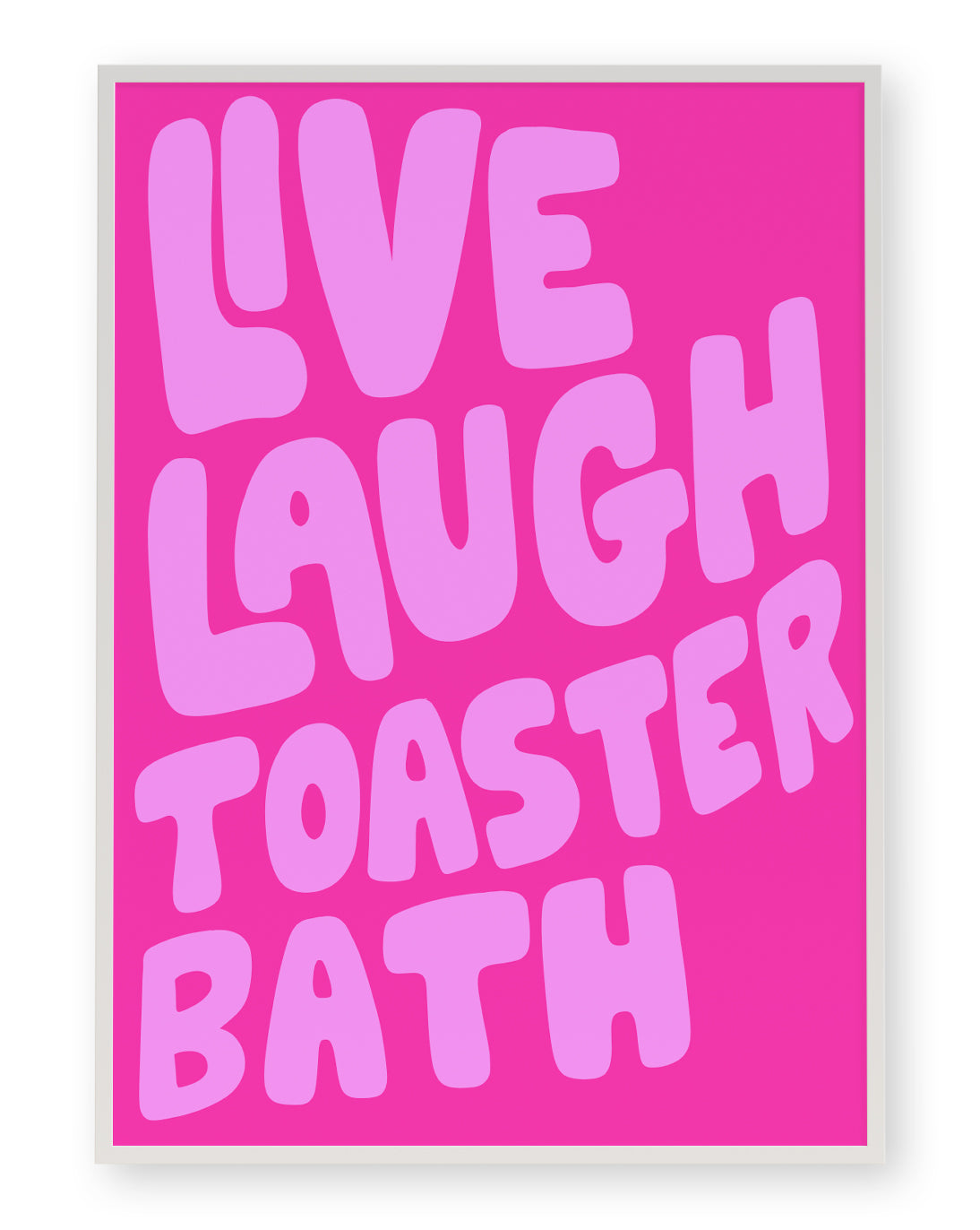 LIVE LAUGH TOASTER BATH ART PRINT
