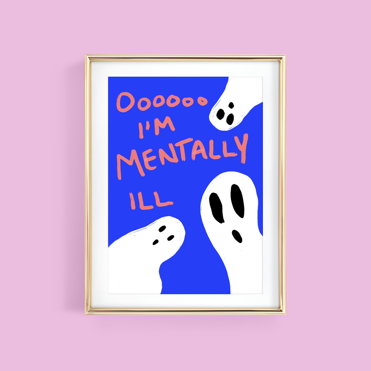 OOOOOO I'M MENTALLY ILL ART PRINT