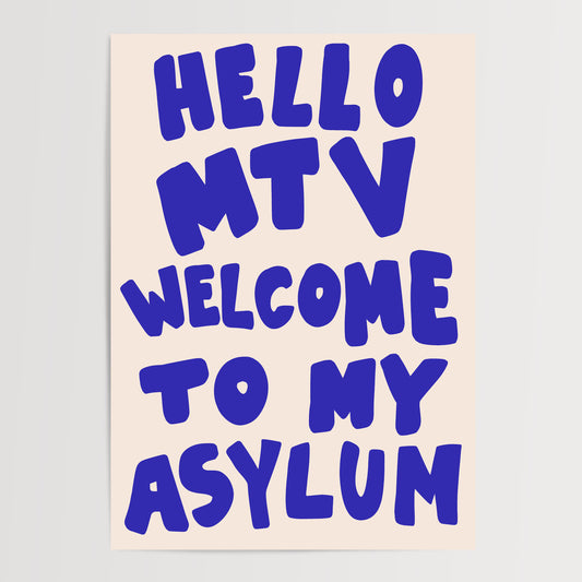 HELLO MTV WELCOME TO MY ASYLUM ART PRINT