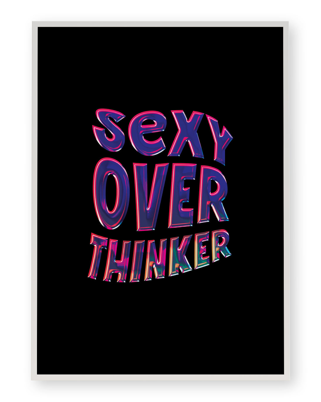 SEXY OVERTHINKER ART PRINT