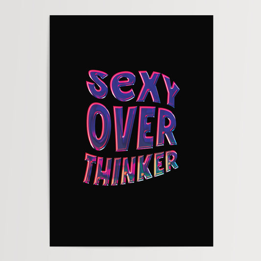 SEXY OVERTHINKER ART PRINT