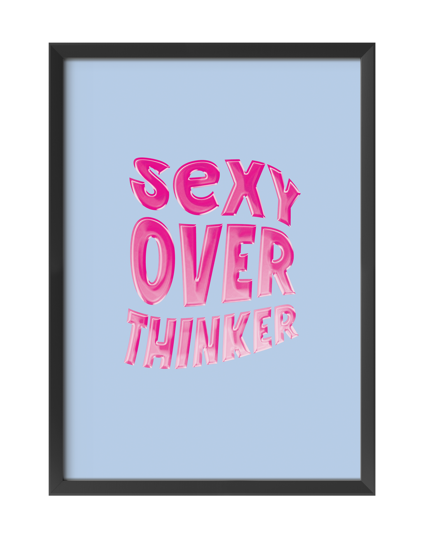 SEXY OVERTHINKER ART PRINT