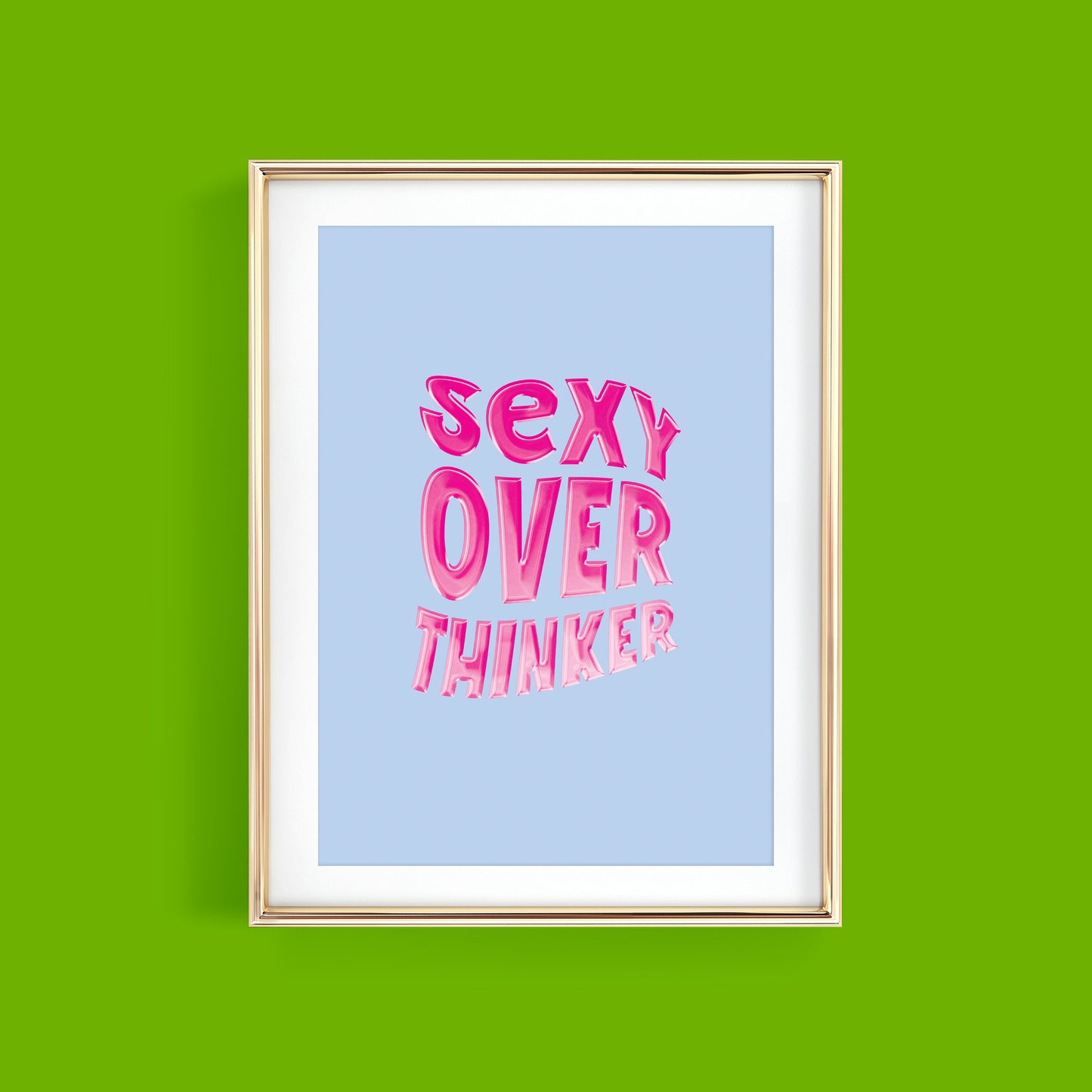 SEXY OVERTHINKER ART PRINT