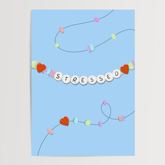 STRESSED FRIENDSHIP BRACELET ART PRINT