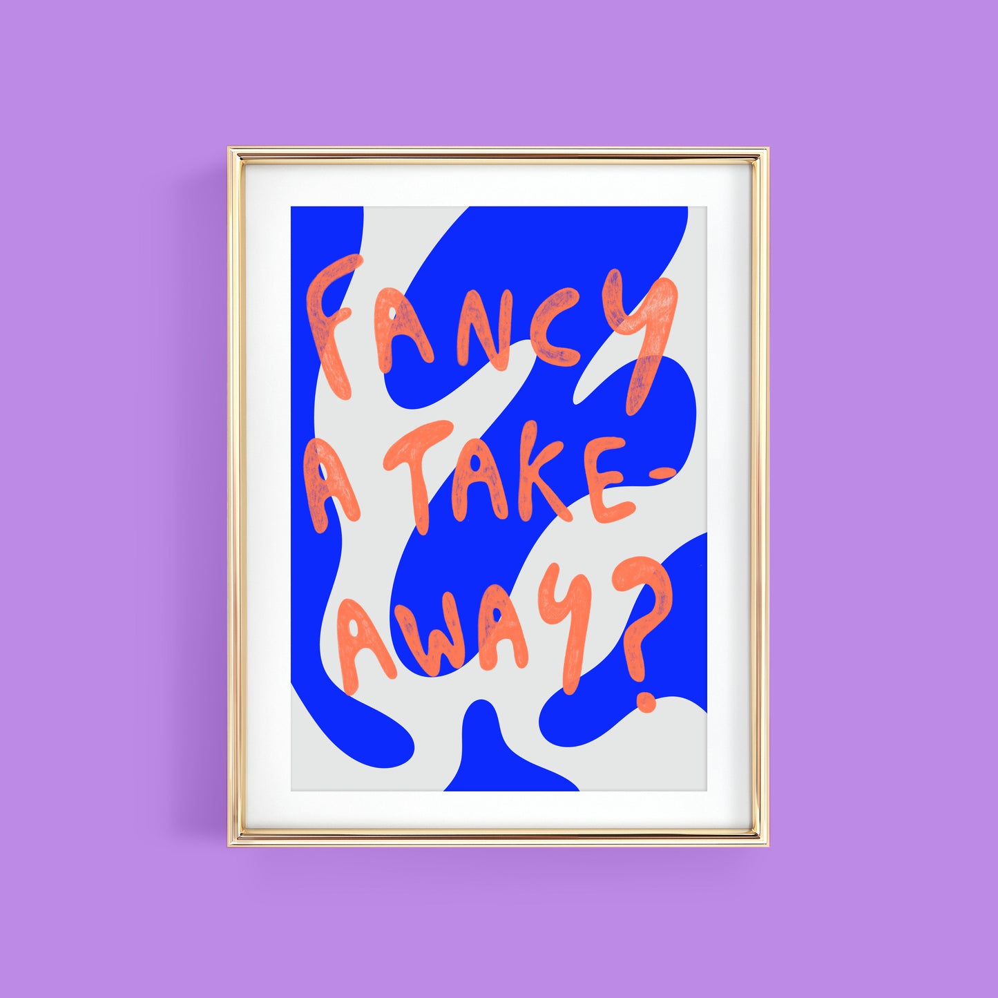 FANCY A TAKEAWAY?  ART PRINT
