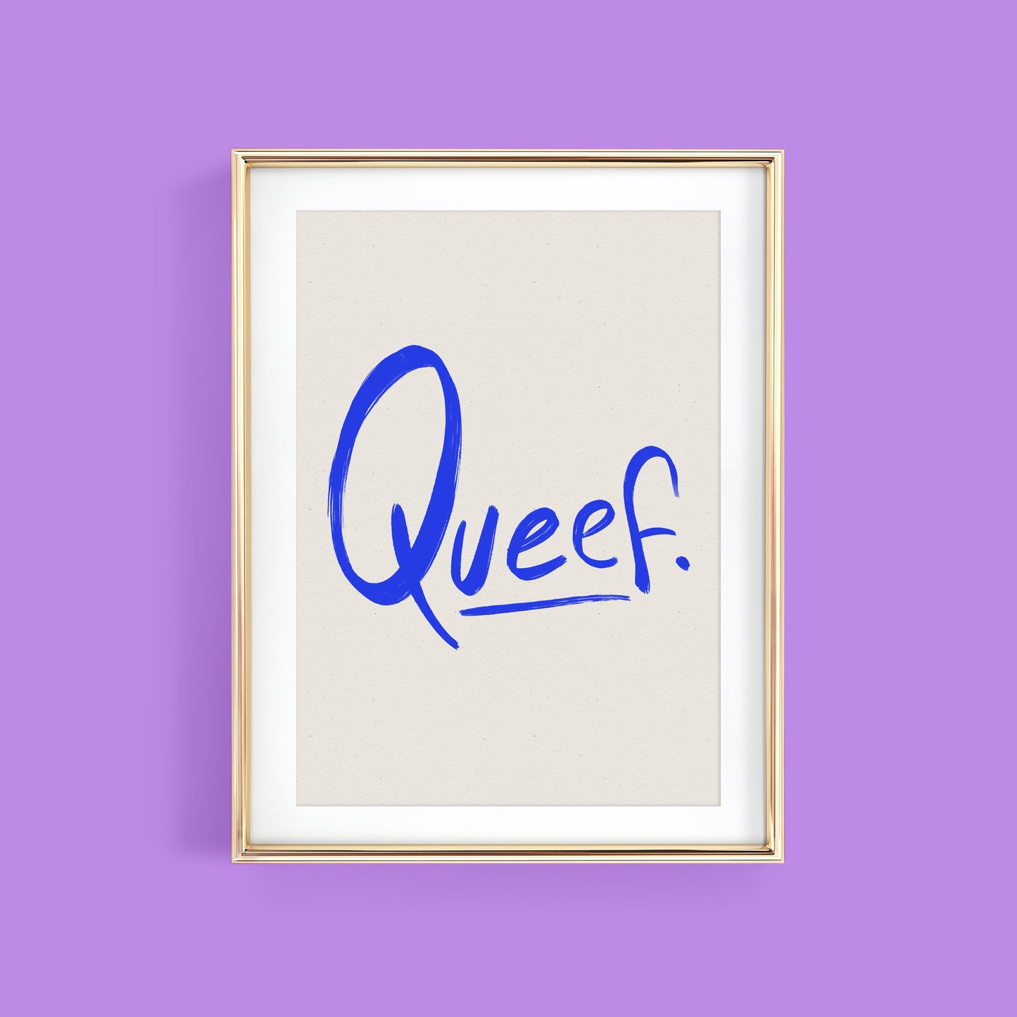 QUEEF ART PRINT