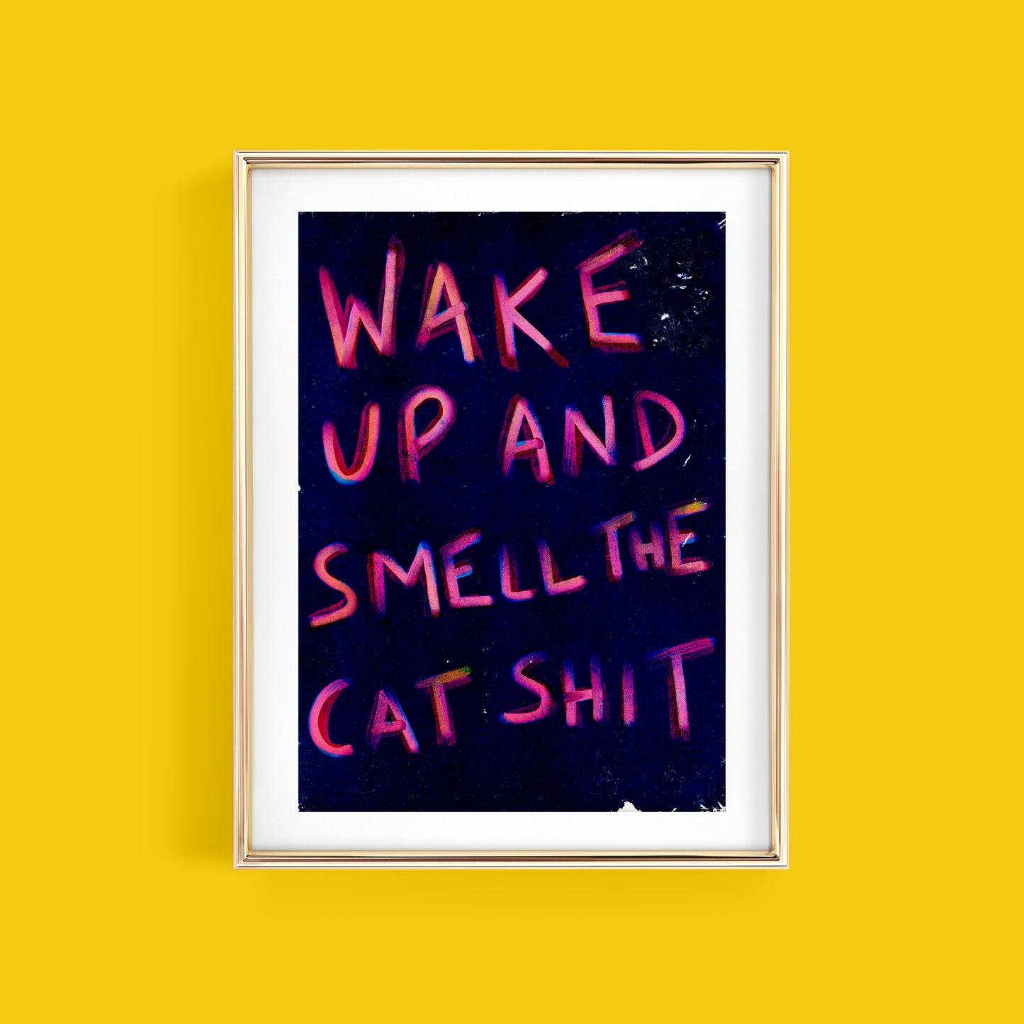 WAKE UP AND SMELL THE CAT SHIT 02 ART PRINT