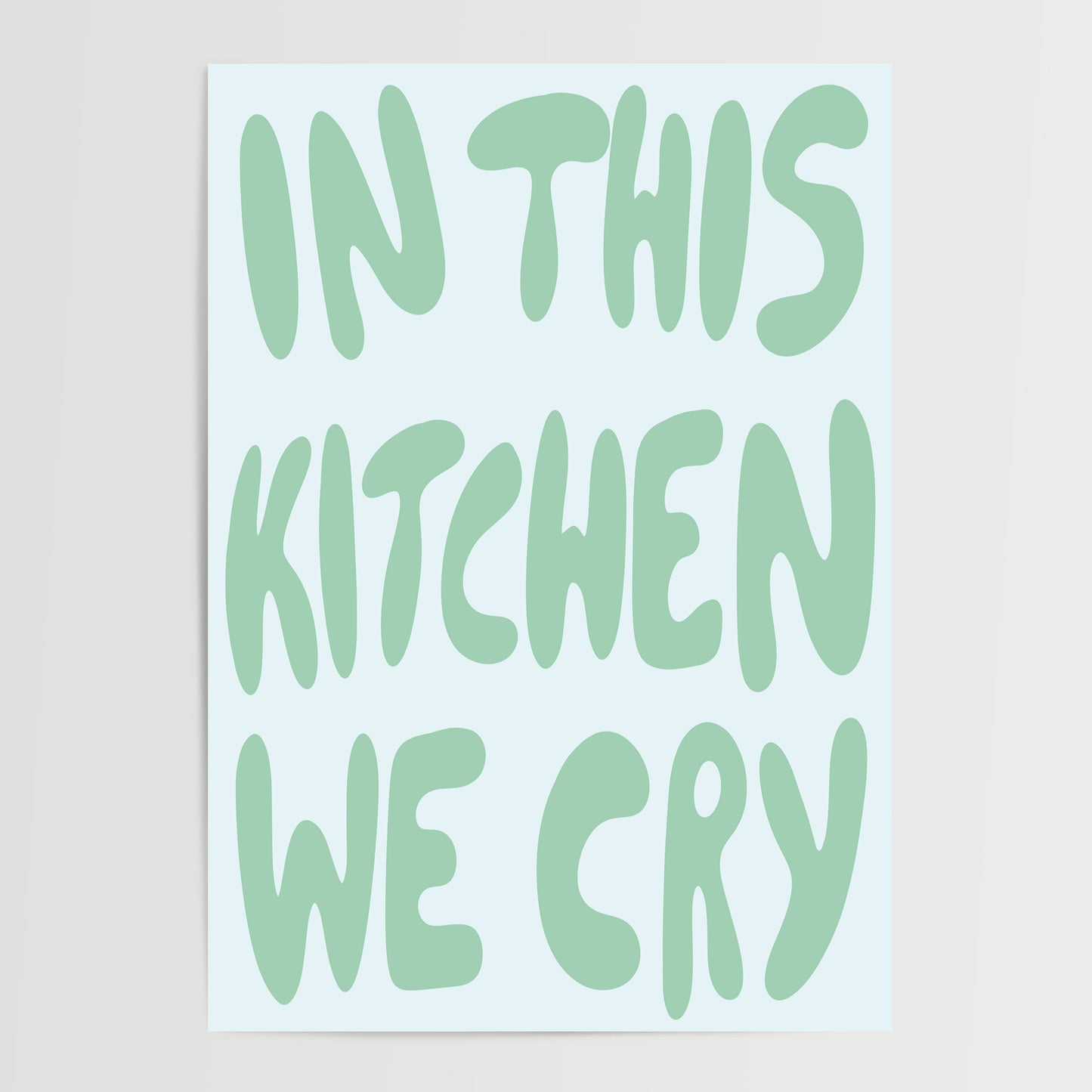 IN THIS KITCHEN WE CRY ART PRINT
