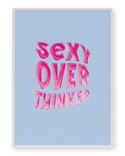 SEXY OVERTHINKER ART PRINT