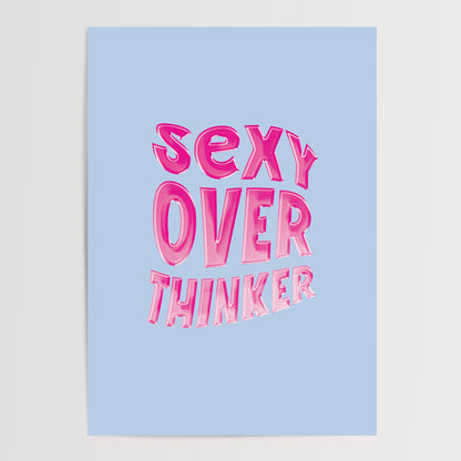 SEXY OVERTHINKER ART PRINT