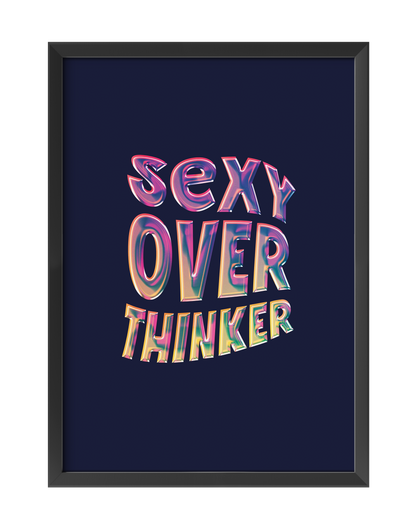 SEXY OVERTHINKER ART PRINT
