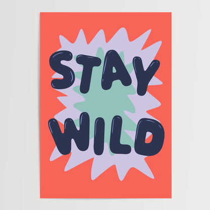 STAY WILD ART PRINT