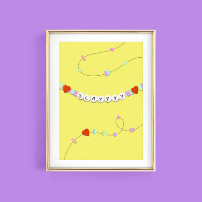 SLAYYYY FRIENDSHIP BRACELET ART PRINT