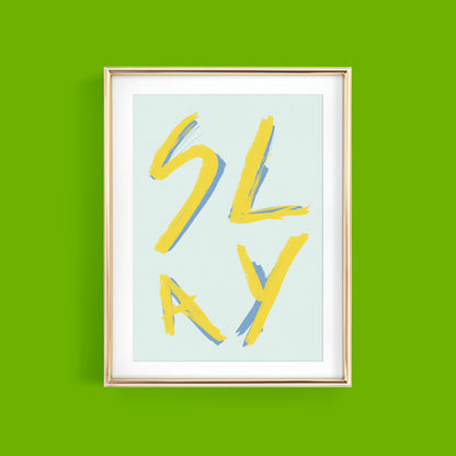 SLAY 02 ART PRINT